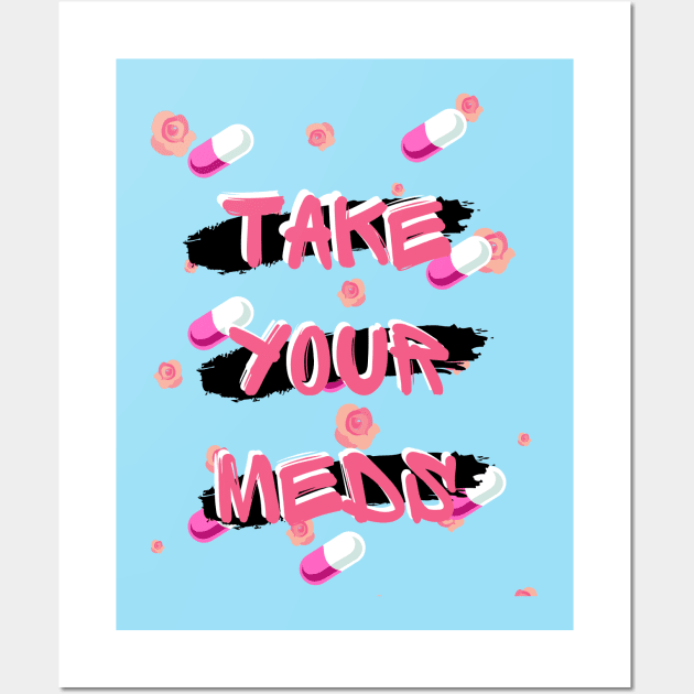 Take Your Meds - Mental Health Reminder Wall Art by LemonMade